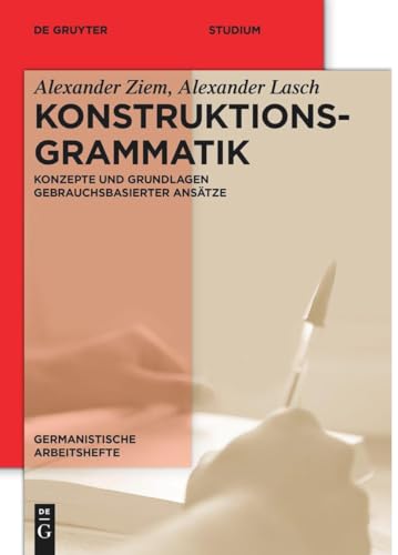 Konstruktionsgrammatik: Konzepte und Grundlagen gebrauchsbasierter Ansätze (Germanistische Arbeitshefte, 44, Band 44) von de Gruyter